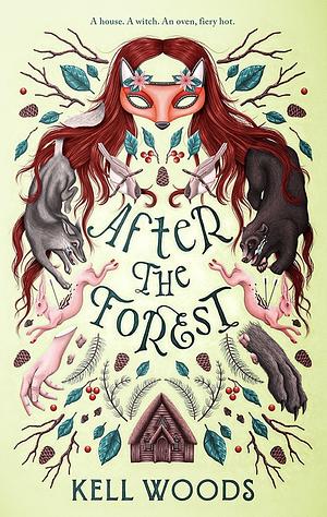 After the Forest by Kell Woods