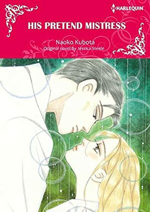His Pretend Mistress by Jessica Steele, Naoko Kubota