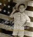 The Children of the Revolución: How the Mexican Revolution Changed America by Neftalí García, Lionel Sosa