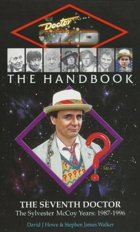 Doctor Who the Handbook: The Seventh Doctor by David J. Howe