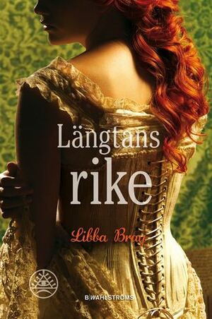 Längtans rike by Libba Bray