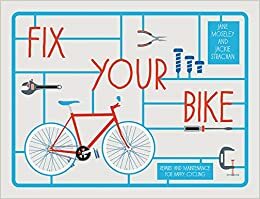 Fix Your Bike by Jackie Strachan, Jane Moseley