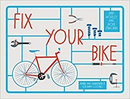 Fix Your Bike by Jane Moseley, Jackie Strachan