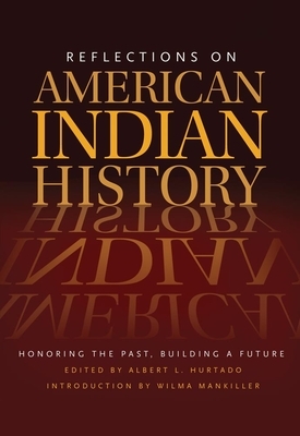 Reflections on American Indian History: Honoring the Past, Building a Future by 