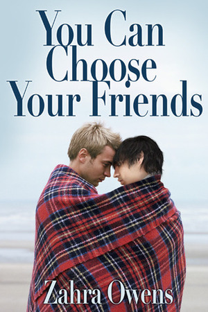 You Can Choose Your Friends by Zahra Owens