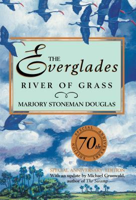 The Everglades: River of Grass by Marjory Stoneman Douglas