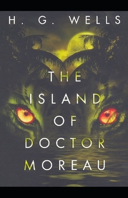 Illustrated The Island of Dr. Moreau by H. G. Wells by H.G. Wells