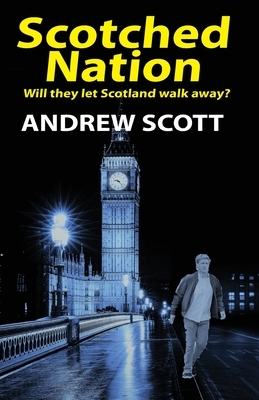 Scotched Nation by Andrew Scott