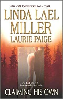 Claiming His Own by Linda Lael Miller, Laurie Paige