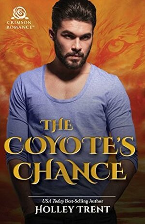 The Coyote's Chance by Holley Trent