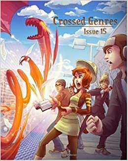 Crossed Genres Issue 15: Any Previous Genre by Scott H. Andrews, Marilou Goodwin, C.A. Young, Kay T. Holt, Barbara Krasnoff, Jennifer Brozek, Jason S. Ridler, Bart R. Leib, Nicc Balce