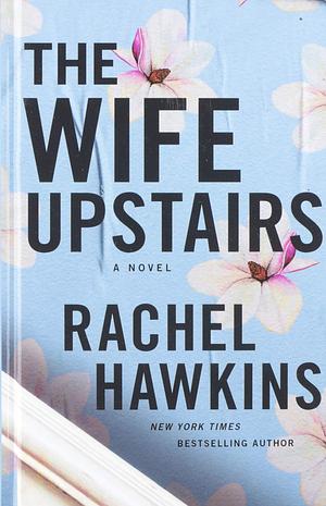 The Wife Upstairs by Rachel Hawkins