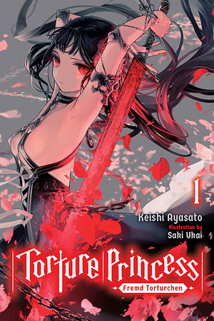 Torture Princess: Fremd Torturchen, Vol. 1 by Keishi Ayasato