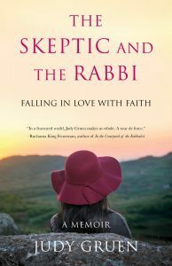 The Skeptic and the Rabbi: Falling in Love with Faith by Judy Gruen