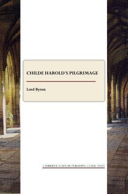 Childe Harold's Pilgrimage by George Gordon Byron