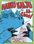  Haiku Kaiju Ah-Choo! by George McClements