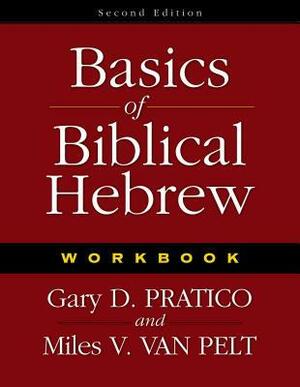 Basics of Biblical Hebrew Workbook by Miles V. Van Pelt, Gary D. Pratico
