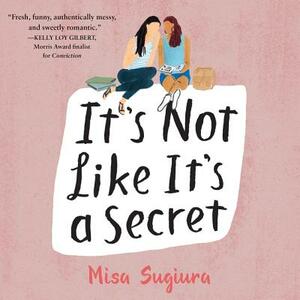 It's Not Like It's a Secret by Misa Sugiura