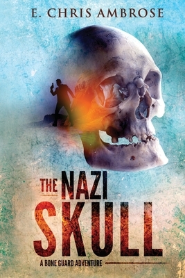 The Nazi Skull by E. Chris Ambrose