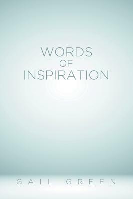 Words of Inspiration by Gail Green