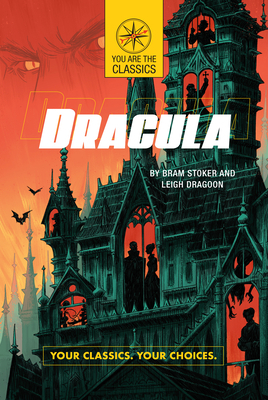 Dracula: Your Classics. Your Choices. by Bram Stoker, Leigh Dragoon