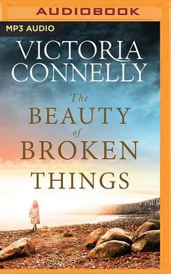 The Beauty of Broken Things by Victoria Connelly