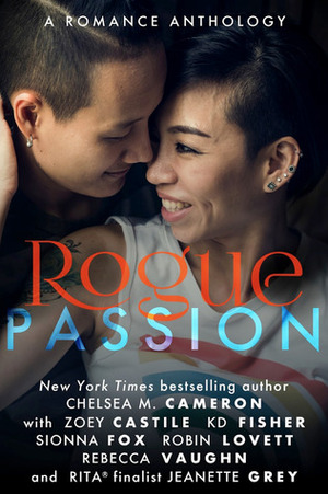 Rogue Passion by K.D. Fisher, Chelsea M. Cameron, Robin Lovett, Sionna Fox, Rebecca Vaughn, Jeanette Grey, Zoey Castile