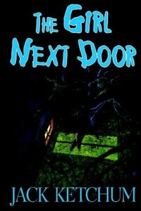 The Girl Next Door by Jack Ketchum