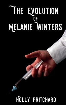 The Evolution of Melanie Winters by Holly Pritchard