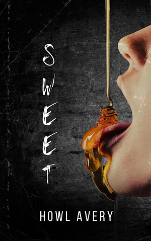 Sweet by Howl Avery