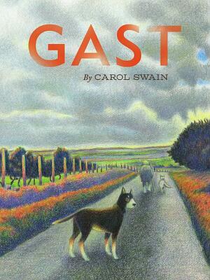 Gast by Carol Swain