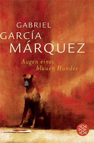 Augen eines Blauen Hundes: Frühe Erzählungen by Gabriel García Márquez