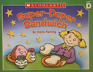 Super-Duper Sandwich by Maria Fleming