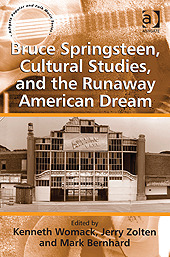 Bruce Springsteen, Cultural Studies, and the Runaway American Dream by Kenneth Womack, Jerry Zolten