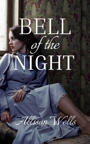 Bell of the Night by Allison Wells