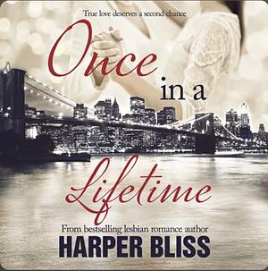 Once in a Lifetime by Harper Bliss