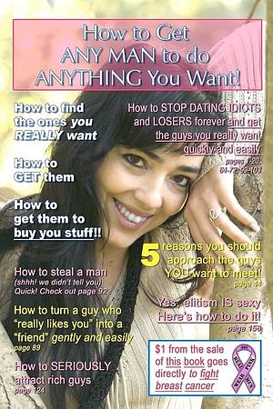 How to Get ANY MAN to Do ANYTHING You Want!: How to Find the Ones You REALLY Want. How to GET Them. How to Get Them to Buy You Stuff!! by Brenda Judy
