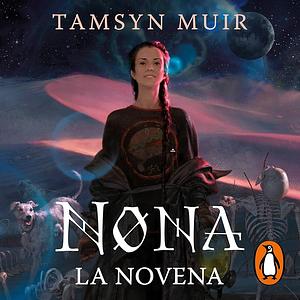 Nona la Novena by Tamsyn Muir