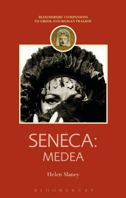 Seneca: Medea by Helen Slaney