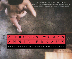 A Frozen Woman by Annie Ernaux