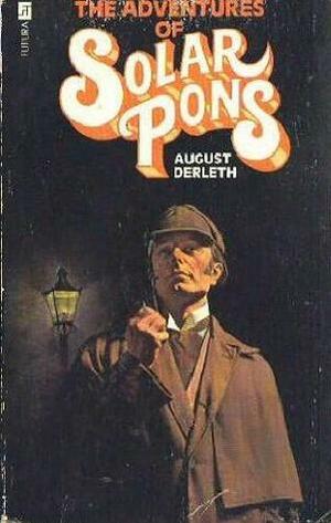 The Adventures of Solar Pons by Vincent Starrett, August Derleth