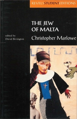 The Jew of Malta: Christopher Marlowe by David Bevington
