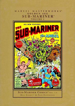 Marvel Masterworks: Golden Age Sub-Mariner, Vol. 1 by Bill Everett, Paul Gustavson