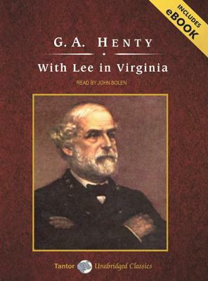 With Lee in Virginia by G.A. Henty