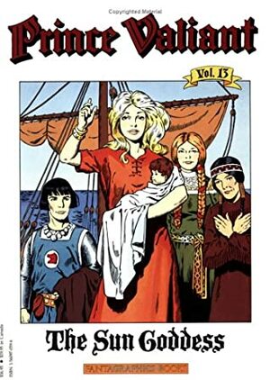 Prince Valiant, Vol. 13: The Sun Goddess by Hal Foster