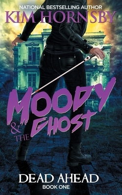 Moody & The Ghost - DEAD AHEAD by Kim Hornsby