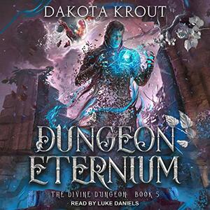 Dungeon Eternium by Dakota Krout
