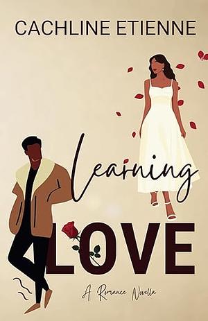 Learning Love by Cachline Etienne