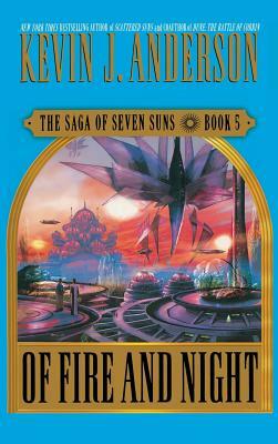 Of Fire and Night by Kevin J. Anderson