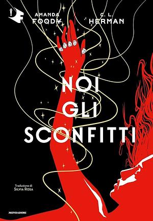 Noi gli sconfitti by C.L. Herman, Amanda Foody